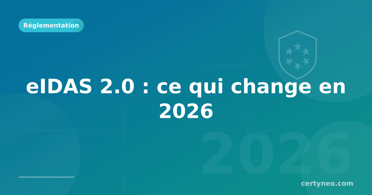 eIDAS 2.0 : ce qui change pour la signature électronique en 2026