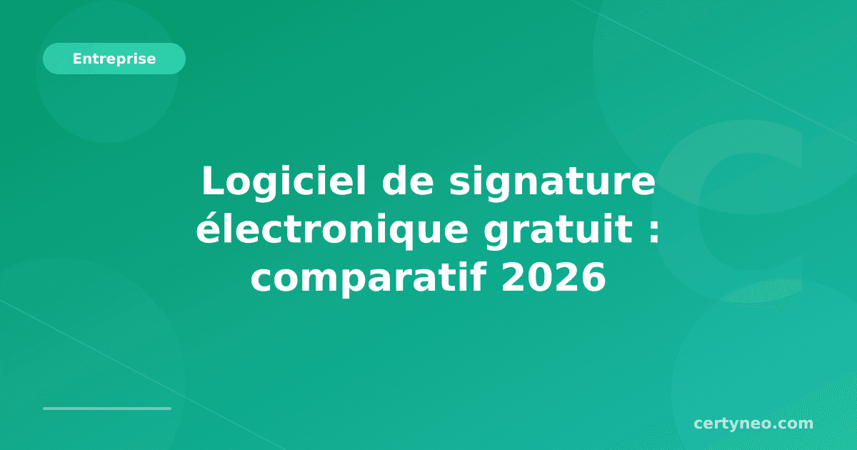 Logiciel de signature électronique gratuit : comparatif 2026