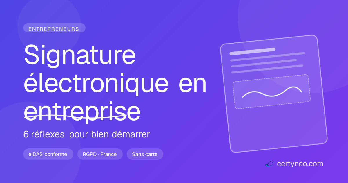 Signature électronique en entreprise : bien démarrer