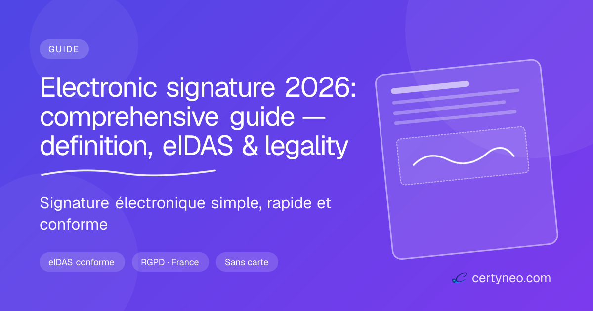 Electronic signature: eIDAS levels, legal value 2026 | Certyneo
